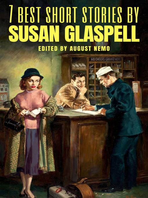 Title details for 7 best short stories by Susan Glaspell by Susan Glaspell - Wait list